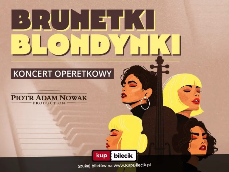 "Brunetki, blondynki" - najpiękniejsze arie i duety operetkowe