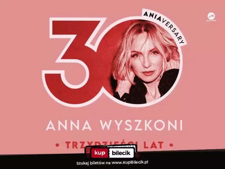 Anna Wyszkoni - koncert "30 lat"