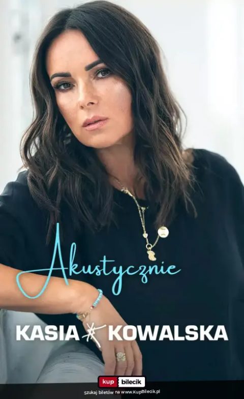 Kasia Kowalska  - Akustycznie