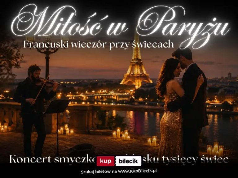 Koncert w blasku świec - Miłość w Paryżu. Francuski wieczór przy świecach