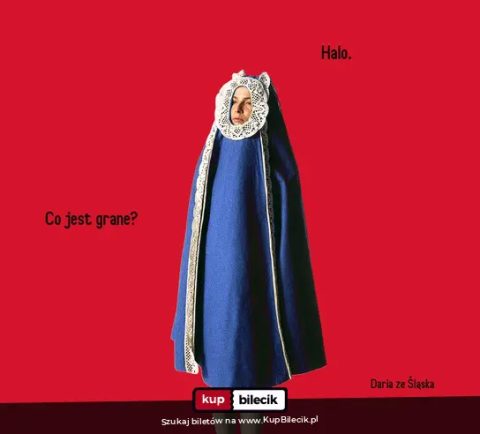 Daria ze Śląska - Halo. Co jest grane Tour