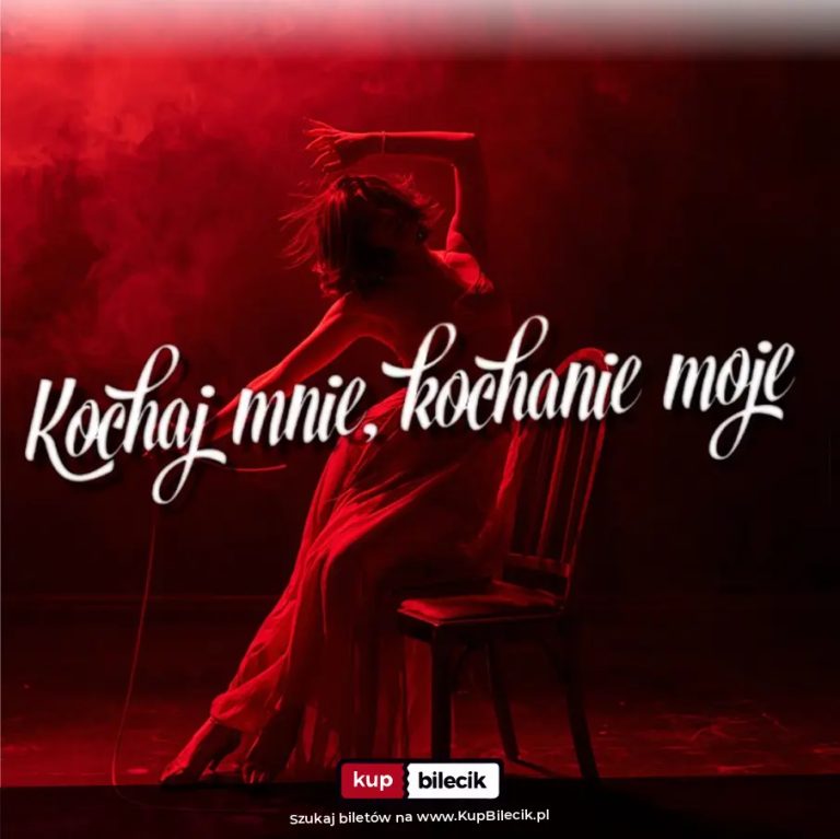 Kochaj mnie kochanie moje