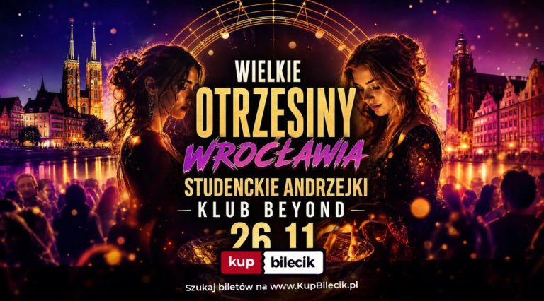 WIELKIE OTRZĘSINY WROCŁAWIA - STUDENCKIE ANDRZEJKI