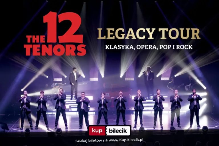 The 12 Tenors - Legacy Tour | klasyka, opera, pop i rock