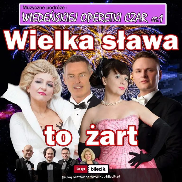Wiedeńskiej operetki czar Gala operetkowo-musicalowa, świat koncertów wiedeńskich operetek musicali