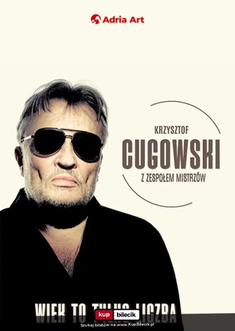Krzysztof Cugowski koncert 2026 - "Wiek to tylko liczba" Artysta kompletny, legenda polskiej sceny i