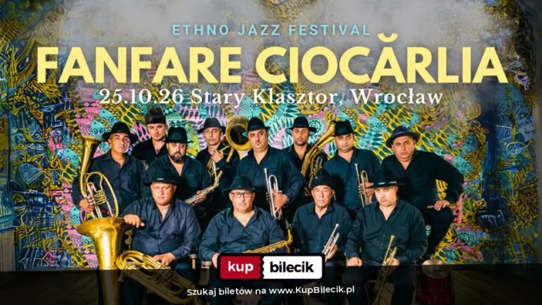 Fanfare Ciocărlia - legendarna bałkańska orkiestra dęta zagra we Wrocławiu!