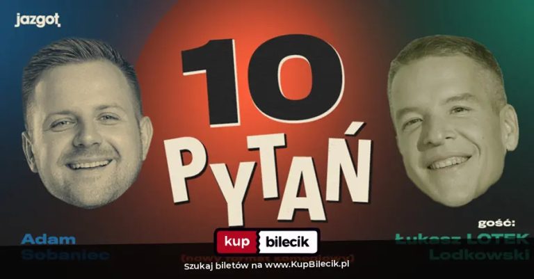 "10 PYTAŃ" Gość: Łukasz "Lotek" Lodkowski