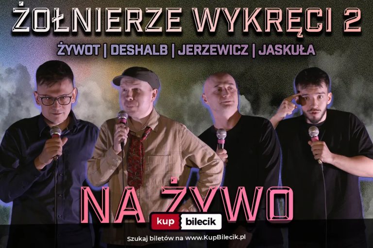 Wrocław / Stand-up / Żołnierze Wykręci 2: Deshalb, Jaskuła, Jerzewicz, Żywot prow. Bieńkowski