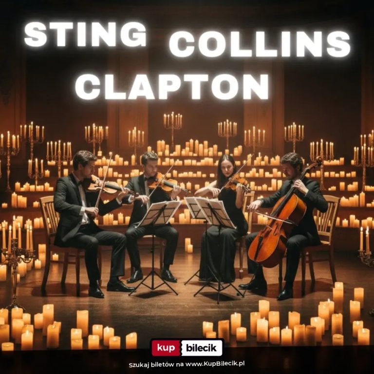 Koncert przy świecach: Sting, Phil Collins, Eric Clapton: Kwartet smyczkowy w repertuarze największych legend muzycznych