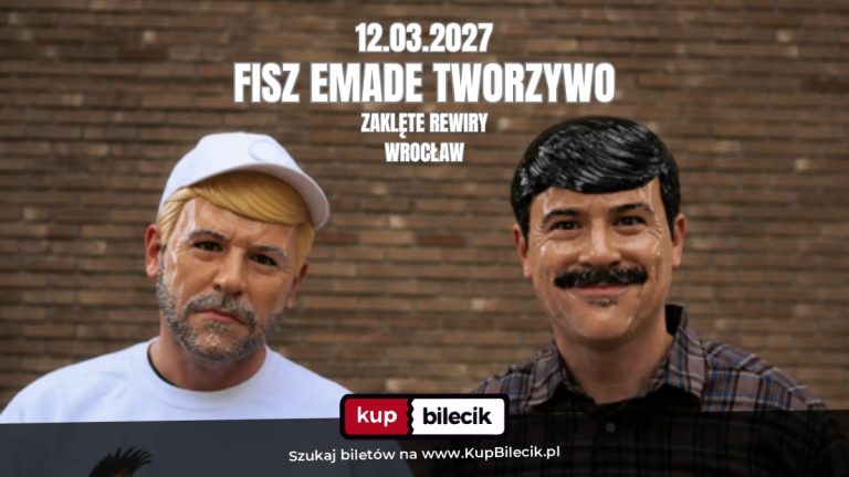 FISZ EMADE "Człowiek nie do końca" - koncert we Wrocławiu!