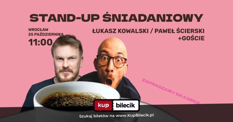 Wrocław | Stand-Up Śniadaniowy Łukasz Kowalski i Paweł Ścierski | 25.10.2026 r. g.11:00