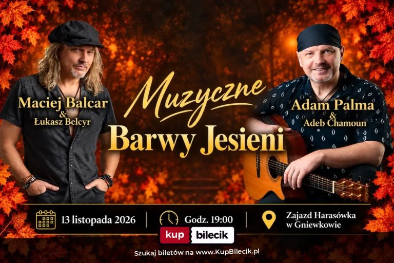 Zapraszamy na "Muzyczne Barwy Jesieni" - Maciej Balcar oraz Adam Palma