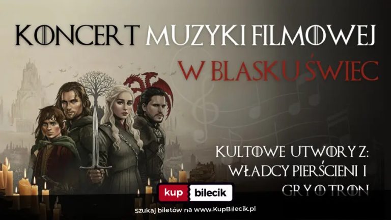 GraMuzyka: W świecie smoków, królów i legend: Muzyka z Władcy Pierścieni i Gry o Tron