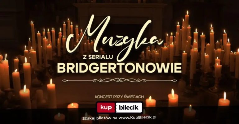 Bridgertonowie - Koncert Przy Świecach: Kwartet smyczkowy w repertuarze muzyki z serialu "Bridgertonowie" przy świecach
