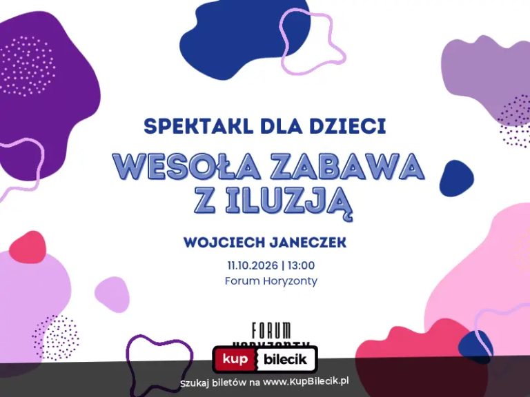Wojciech Janeczek: interaktywny pokaz iluzji dla dzieci