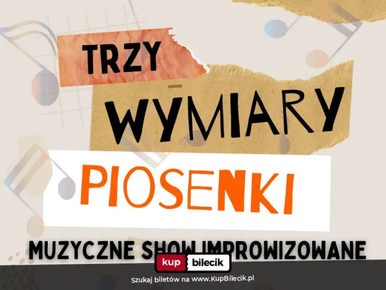 Trzy wymiary piosenki: Muzyczne Show Improwizowane
