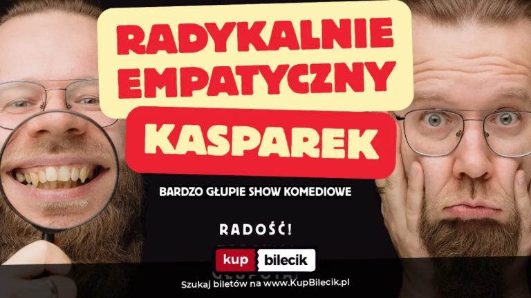 Krzysztof Kasparek: Radykalnie Empatyczny Kasparek. EKSPERYMENTALNE show komediowe