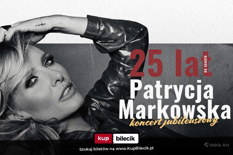 Patrycja Markowska - 25 lat na scenie