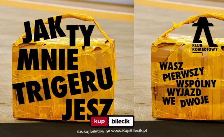 Spektakl improwizowany: Jak ty mnie trigerujesz... - wasz pierwszy wspólny wyjazd we dwoje | NOWOŚĆ