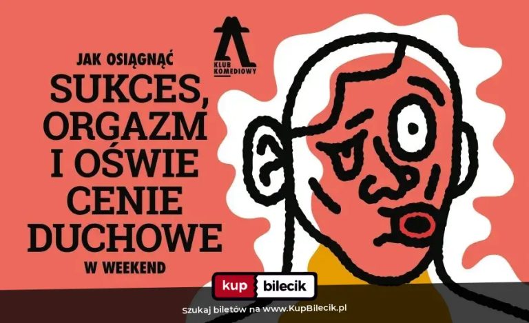Spektakl improwizowany: Jak osiągnąć sukces, orgazm i oświecenie duchowe w weekend