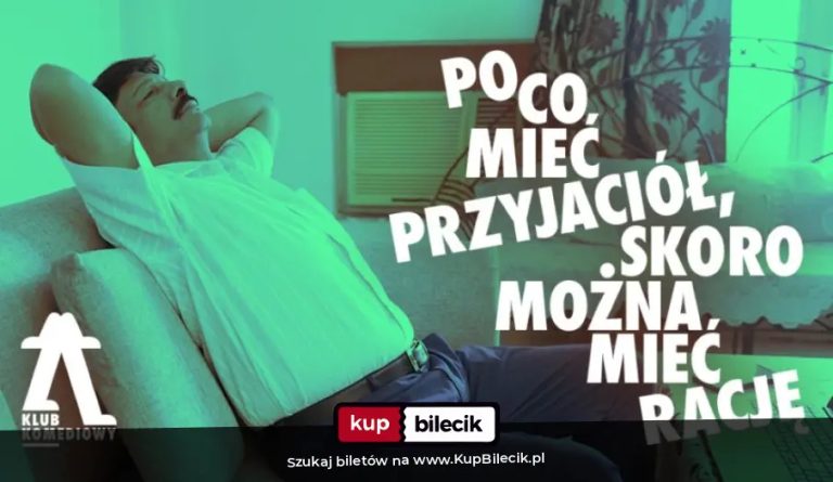 Spektakl improwizowany: Po co mieć przyjaciół, skoro można mieć rację - impro o najgłupszych kłótniach