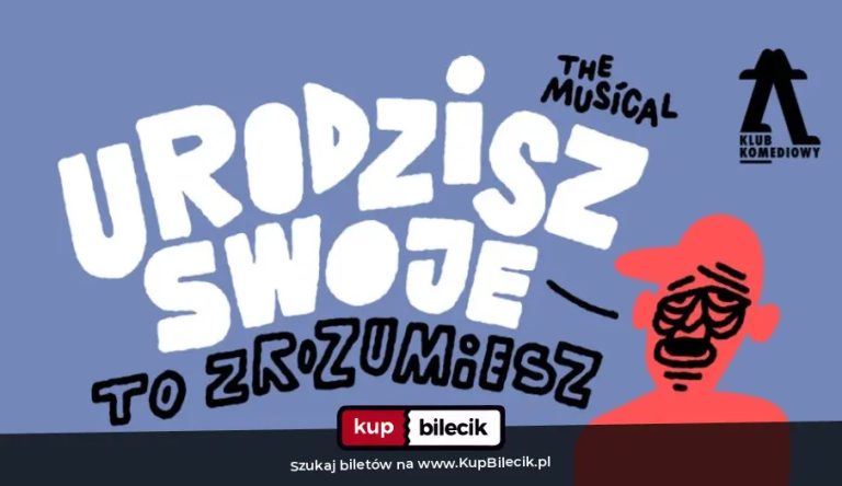 Spektakl improwizowany: Urodzisz swoje to zrozumiesz. The Musical | NOWOŚĆ