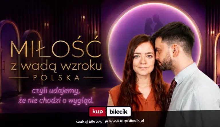Spektakl improwizowany: Miłość z wadą wzroku POLSKA czyli udajemy, że nie chodzi o wygląd