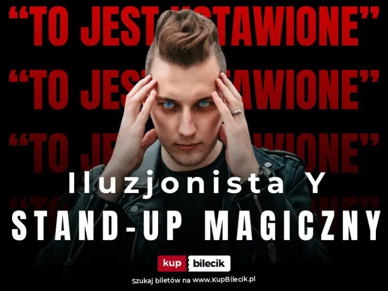 Iluzjonista Y - Stand-up magiczny: Warszawa/ Iluzjonista Y: "To jest ustawione!"