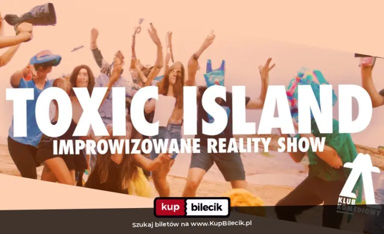 Spektakl improwizowany: Toxic island - improwizowany reality show