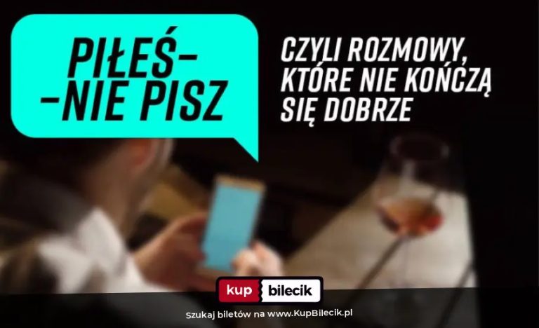 Spektakl improwizowany: Piłeś - nie pisz, czyli rozmowy, które nie skończą się dobrze...