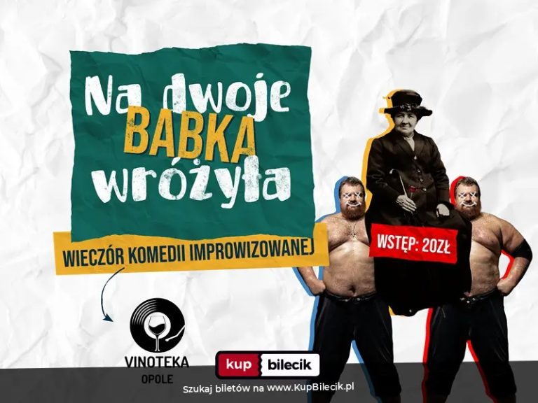 Komedia improwizacyjna: Na Dwoje Babka Wróżyła - komedia improwizowana