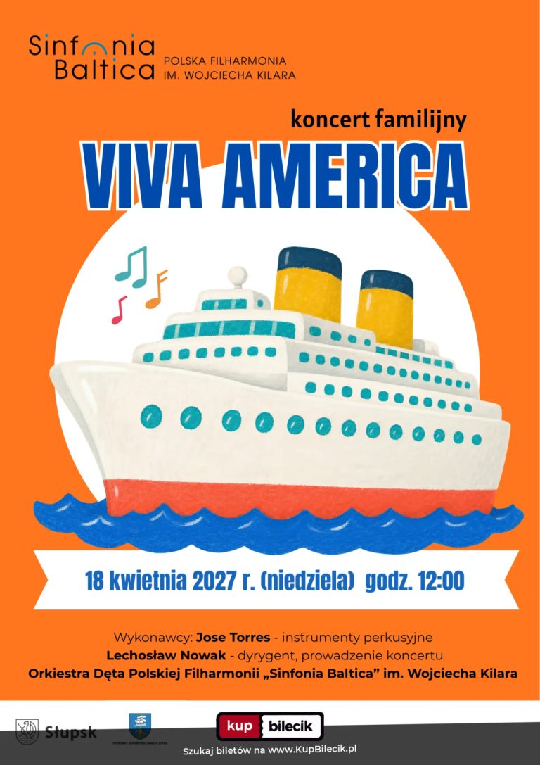 Orkiestra Polskiej Filharmonii "Sinfonia Baltica" im. Wojciecha Kilara: Koncert familijny VIVA AMERICA