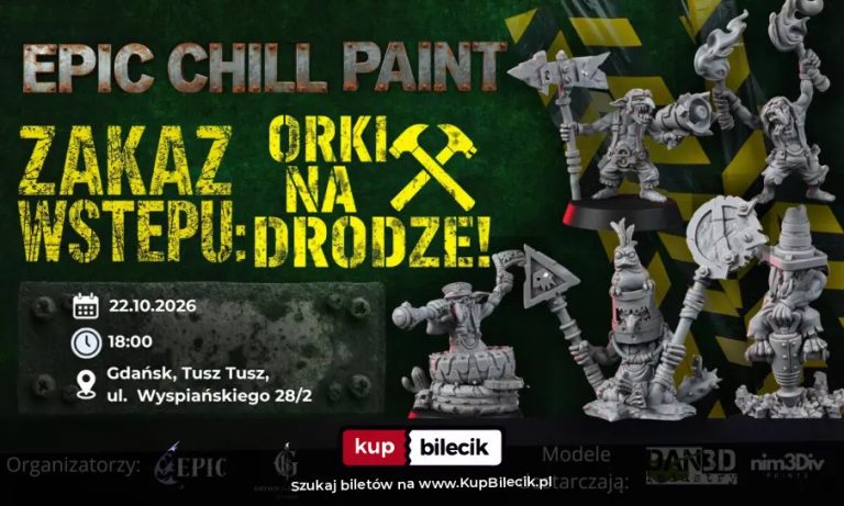 Warsztaty: EPIC CHILL PAINT - Zakaz Wstępu: Orki Na Drodze!