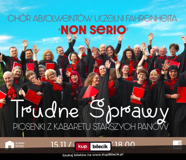 Chór Absolwentów Uczelni Fahrenheita "Non Serio": "Trudne Sprawy" Piosenki z Kabaretu Starszych Panów