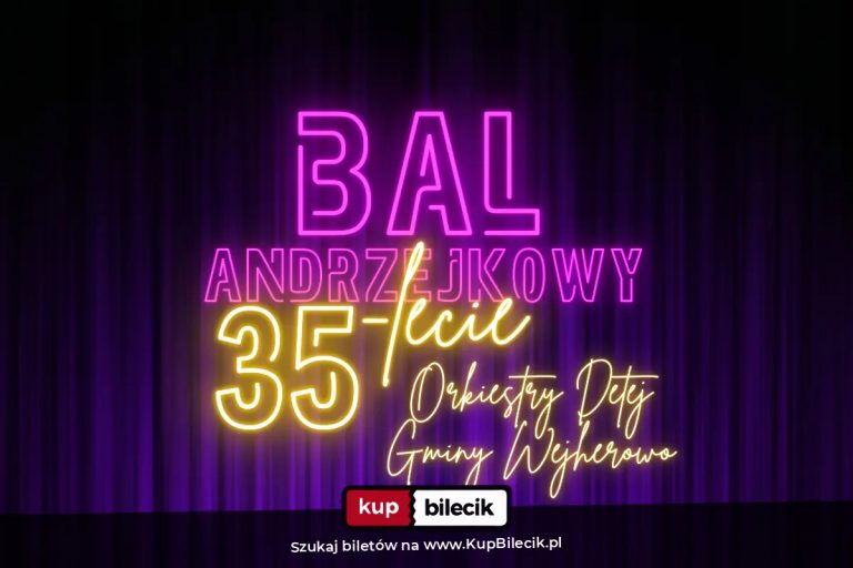 BAL ANDRZEJKOWY + 35-lecie Orkiestry Dętej Gminy Wejherowo