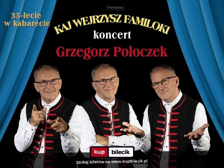 Grzegorz Poloczek: Kaj wejrzysz familoki - 35-lecie w kabarecie Grzegorza Poloczka