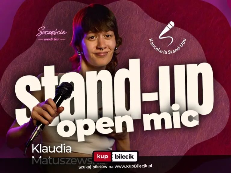 Komicy i stand-uperzy: Stand-Up open mic z Klaudią Matuszewską