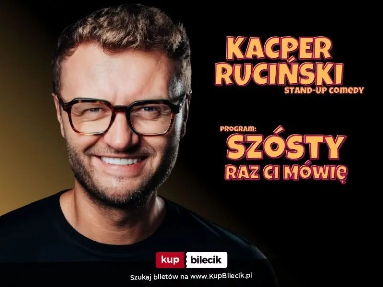 Kacper Ruciński: Szósty raz ci mówię - 3ci termin
