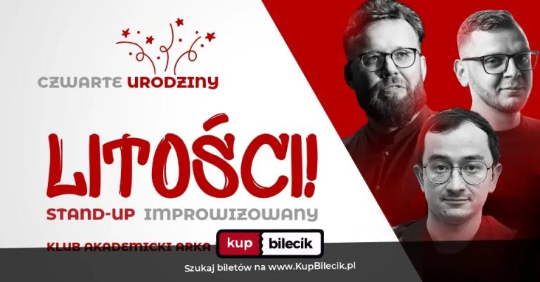Litości! - improwizowane show typu stand-up - 4 urodziny!