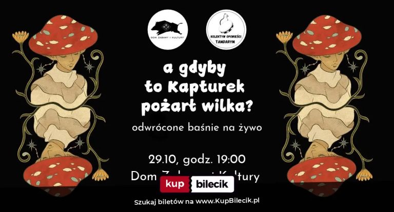 Kolektyw Opowieści Tamdarym: A gdyby to Kapturek pożarł wilka? Odwrócone baśnie na żywo dla dorosłych