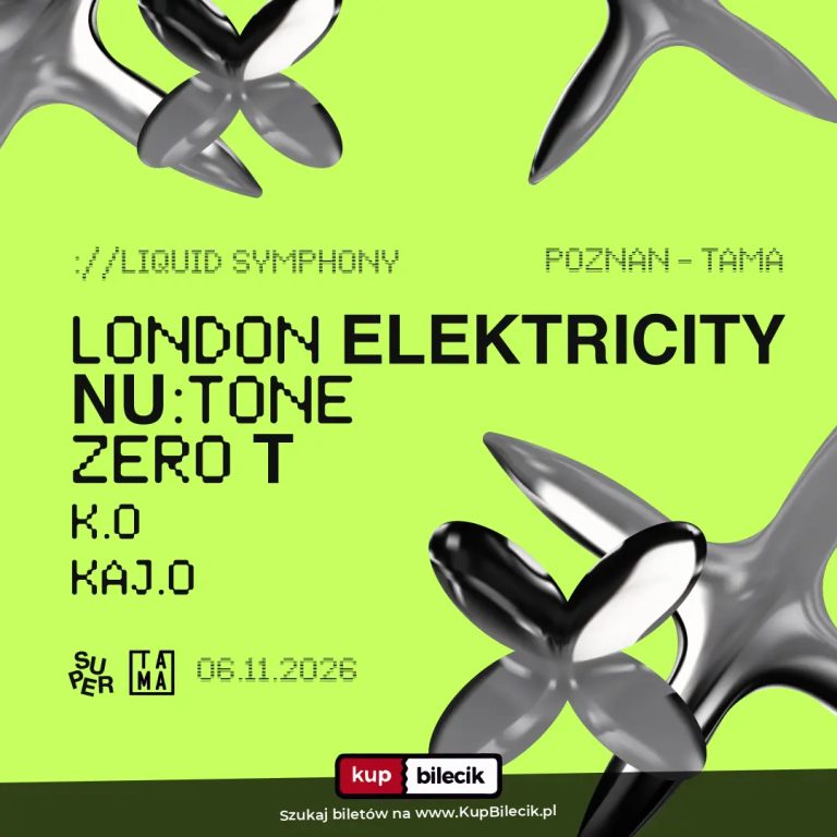 LIQUID SYMPHONY: London Elektricity / Zero T / Nu:Tone | Poznań