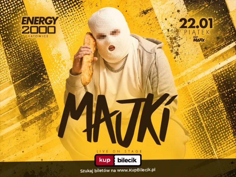 MAJKI 22.01 ★ ENERGY 2000 KATOWICE [16+]