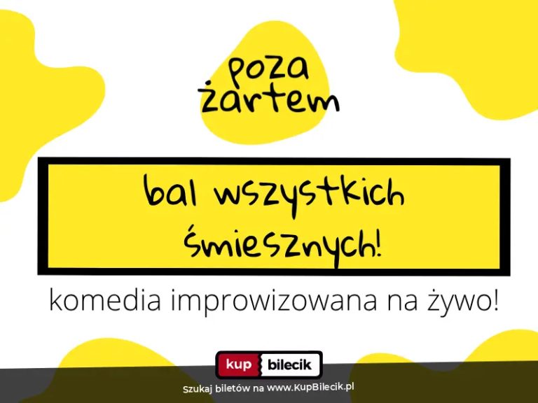poza żartem: bal wszystkich śmiesznych - wieczór z improwizacją na żywo!