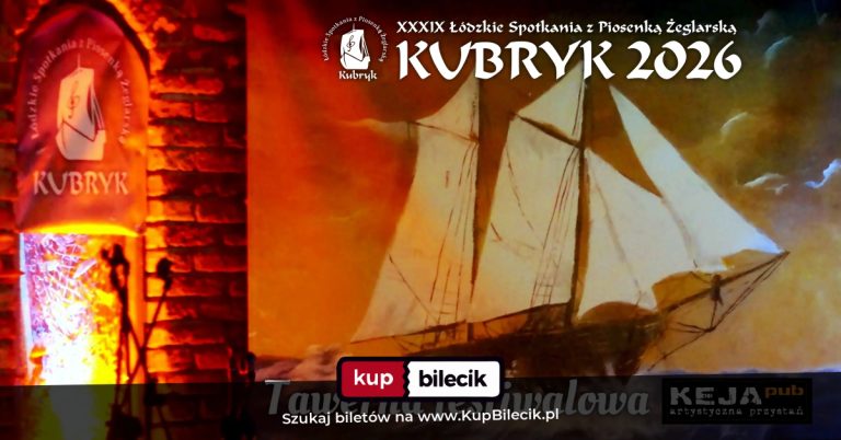 XXXIX Łódzkie Spotkania z Piosenką Żeglarską KUBRYK: Tawerna Festiwalowa Kubryk 2026