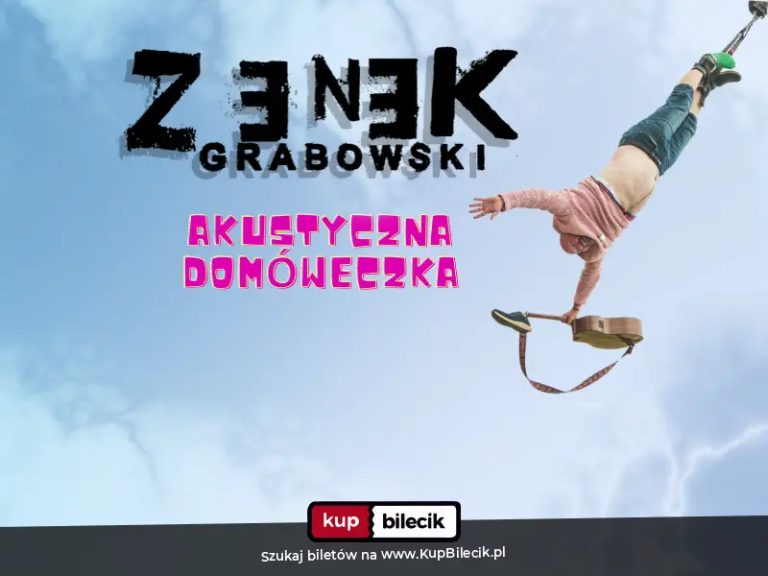 Zenek Grabowski: Akustyczna Domóweczka - I Tak Będę Skakać! Trasa 2026