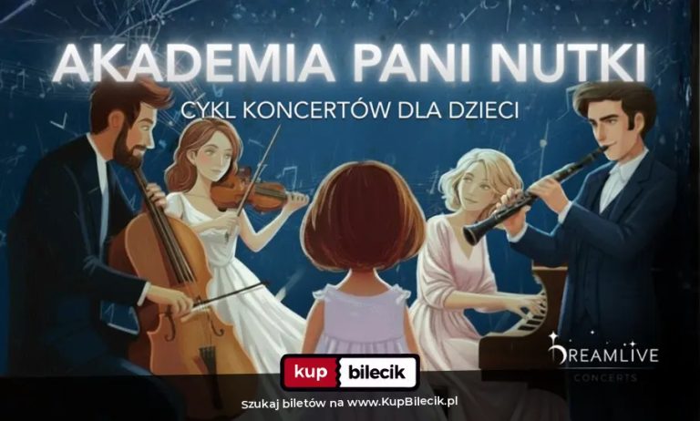 Dreamlive Concerts: Koncerty dla dzieci: Akademia Pani Nutki: Wyprawa po Złoty Smyczek (1-8 lat)