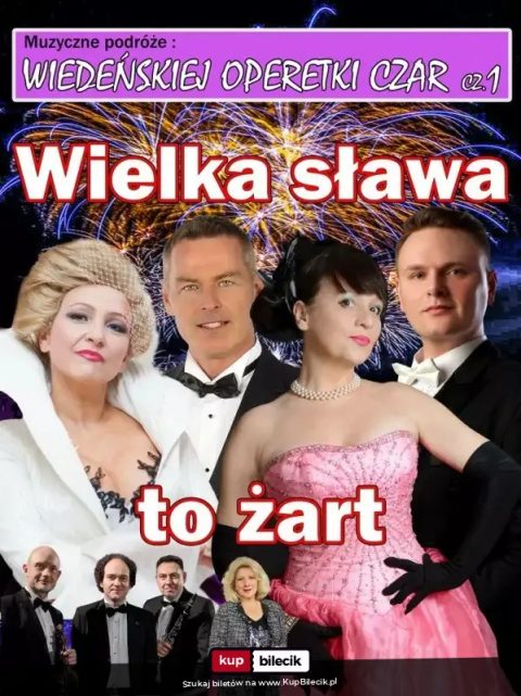 Wiedeńskiej operetki czar Gala operetkowo-musicalowa, świat koncertów wiedeńskich operetek musicali