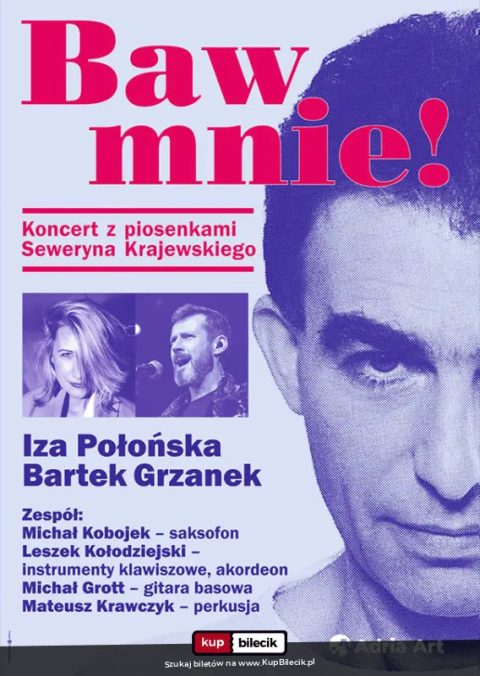 Baw mnie! Koncert z piosenkami Seweryna Krajewskiego